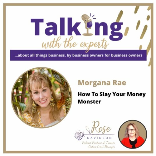 Stream episode EP #221 Morgana Rae - How To Slay Your Money Monster by  Talking with the Experts podcast | Listen online for free on SoundCloud