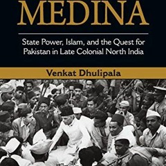 📘 Access Get PDF Book Kindle Creating a New Medina: State Power, Islam, and the Quest for Pakista