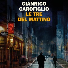 [epub Download] Le tre del mattino BY : Gianrico Carofiglio