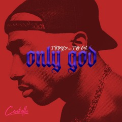 TH3OS X TUPAC - ONLY GOD