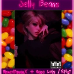 JELLY BEANS [MrmediamanX + HANA LOLA/KITSI]