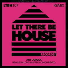 Ant LaRock - Believe In Love (Mattei & Omich Remix) **Out Now**