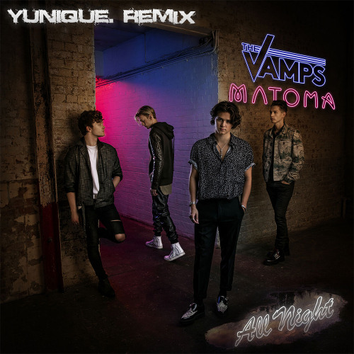 The Vamps - All Night (YUNIQUE. Remix)