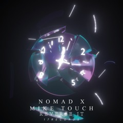 Nomad x Mike Touch - Reverse It