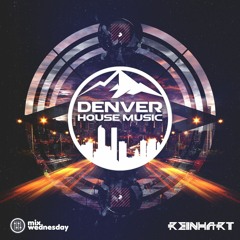 Reinhart - Denver House Music Mix