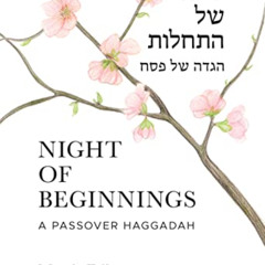 ACCESS KINDLE √ Night of Beginnings: A Passover Haggadah by  Marcia Falk KINDLE PDF E