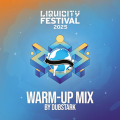 Liquicity Festival 2025 Warmup Mix By Dubstark
