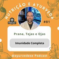 #81 - Prana Tejas Ojas (Imunidade Completa)