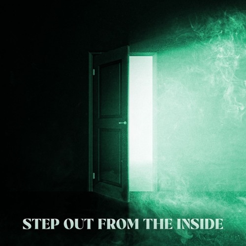 Step Out From The Inside