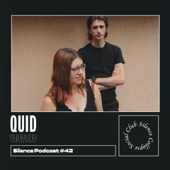 Silence Podcast #042 - Quid