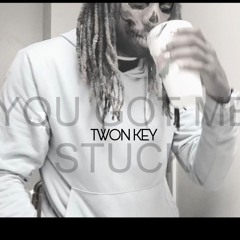 twon key - you got me stuck