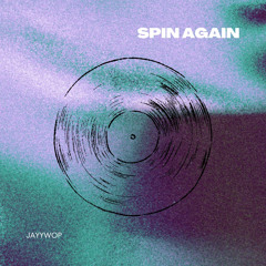 Spin Again (ft. 2Easy & D4lla)