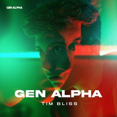 Tim Bliss - Gen Alpha (Extended Mix)