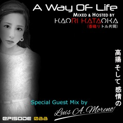 A Way of Life Ep.88(Luis A. Moreno Guest Mix)