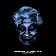 SURGEMURDER - DEAD SILENCE THEME (DUBSTEP REMIX)