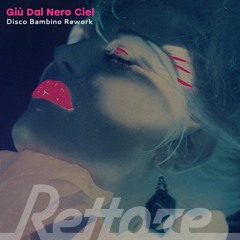 Giu Dal Nero Ciel (Danceteria Disco Bambino Rework)