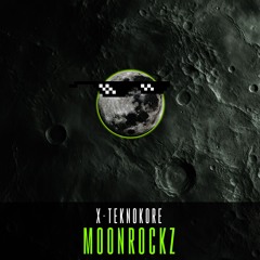 X-Teknokore - Moonrockz 🌚