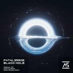 F4T4L3RR0R - Black Hole (Dark Meadow Remix) [OUT NOW]