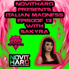 NovitHard presents: "Italian Madness" Episodio 13 with Dj Sakyra