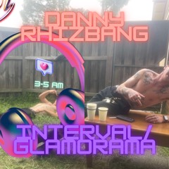 Interval @ Glamorama 3-5 AM (Rhizbang Mix)