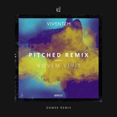 Novem Vivit - Pitched (Domek Remix)