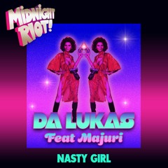 Da Lukas Feat Majuri - Nasty Girl (Midnight Riot) Snip