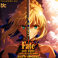 Fate/Stay Night: Unlimited Blade Works - War of the Grail | Fan Music - Anime Music Marathon