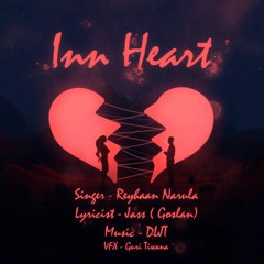 Inn Heart - Reyhaan Narula x DLJT