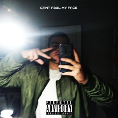 I CANT F33L MY FACE