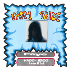 EHFM Pride: Faye - 21.06.25
