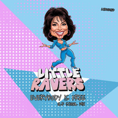 Little Ravers - Everybody's Free (Old School Mix)