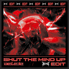 DELETE - SHUT THE MIND UP (MIKO EDIT) [FREE DL]