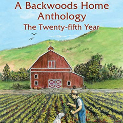[Free] KINDLE ✅ A Backwoods Home Anthology: The Twenty-fifth Year by  Backwoods Home