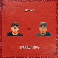 Albzzy & MKJAY - Think About Things