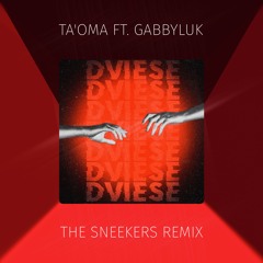 TA'OMA Ft. GabbyLuk - Dviese (The Sneekers Remix) - Extended