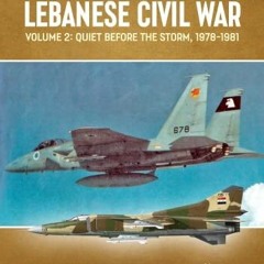 READ [KINDLE PDF EBOOK EPUB] Lebanese Civil War: Volume 2 - Quiet Before the Storm, 1
