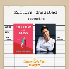 Editors Unedited: Emily Griffin in Conversation with Meg Mason, Author of SORROW AND BLISS
