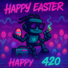 Happy Easter 420