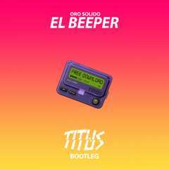 Oro Solido - EL Beeper Bootleg