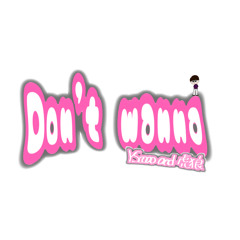 don't wanna (feat 虎狼)