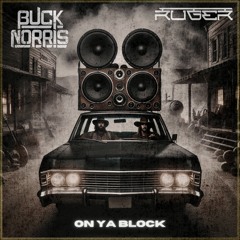 Buck Norris x RÜGER - On Ya Block