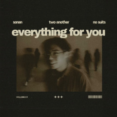 Everything For You