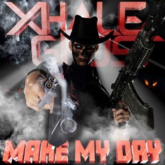 Xhale Ghost - Make My Day [FREE DOWNLOAD]