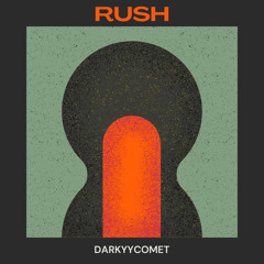 DarKYYComet - Rush (Free Download)