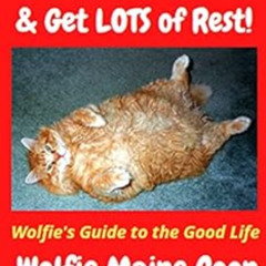[Read] PDF 📝 EAT WELL & Get LOTS of Rest!: Wolfie's Guide to the Good Life by Wolfie