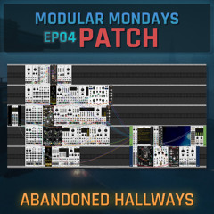 Abandoned Hallways (excerpt) | Modular Mondays EP04