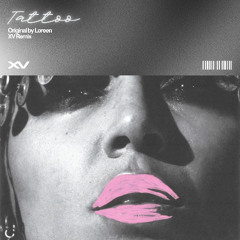Tattoo - Loreen (XV RMX)