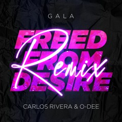 Gala - Freed From Desire (Carlos Rivera & O-Dee Remix)