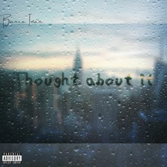 Thought About It