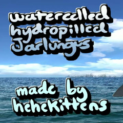 watercelled and hydropilled ft. jarlungus - MIAUmod OST